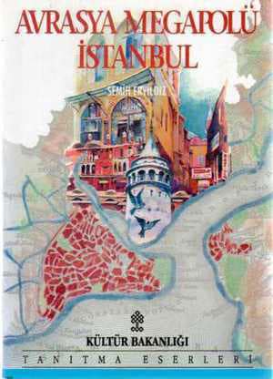 Bölge-Kent ve Çevreye Kültürel Yaklaşım Avrasya Megapolü Olarak İstanbul