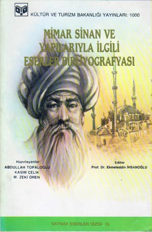Mimar sinan ve Yapılarıyla İlgili Eserler Bibliyografyası