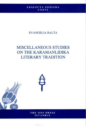 Miscellaneous Studies on the Karamanlidika Literary Tradition