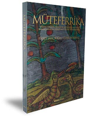 Müteferrika. Basmacı İbrahim Efendi ve Müteferrika Matbaası / Basmacı Ibrahim Efendi and the Müteferrika Press