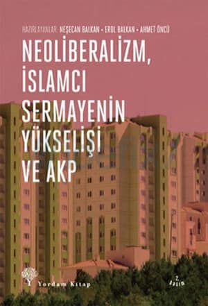 Neoliberalizm, İslamcı Sermayenin Yükselişi ve AKP