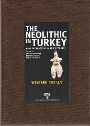 The Neolithic in Turkey. New Excavations and New Research 4 - Western Turkey (Karton Kapak)