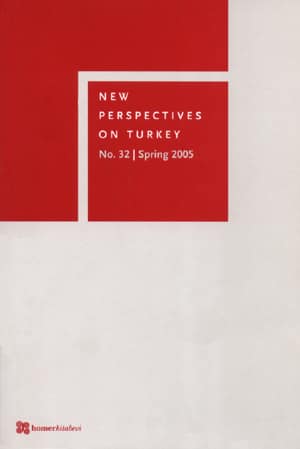 New Perspectives on Turkey No. 32 / Spring 2005