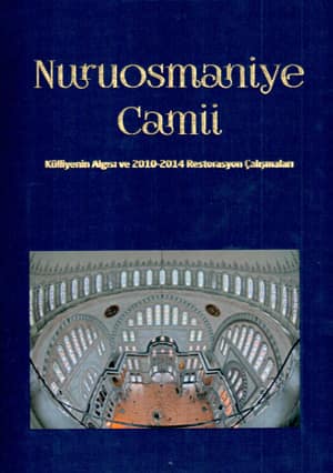 Nuruosmaniye Camii Külliyenin Algısı ve 2010-2014 Restorasyon Çalışmaları