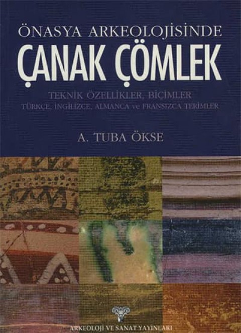 Önasya Arkeolojisinde Çanak Çömlek. Teknik Özellikler, Biçimler,