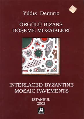 Örgülü Bizans Döşeme Mozaikleri / Interlaced Byzantine Mosaic Pavements
