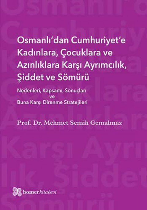 Osmanlı'dan Cumhuriyet'e Kadınlara, Çocuklara ve Azınlıklara Karşı Ayrımcılık, Şiddet ve Sömürü