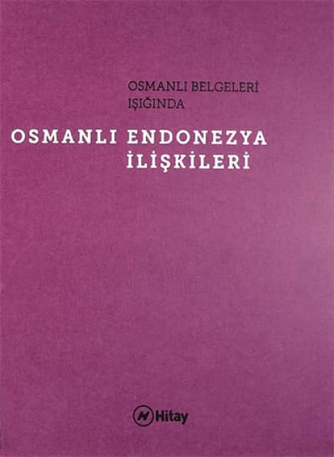 Osmanlı Belgeleri Işığında Osmanlı Endonezya İlişkileri