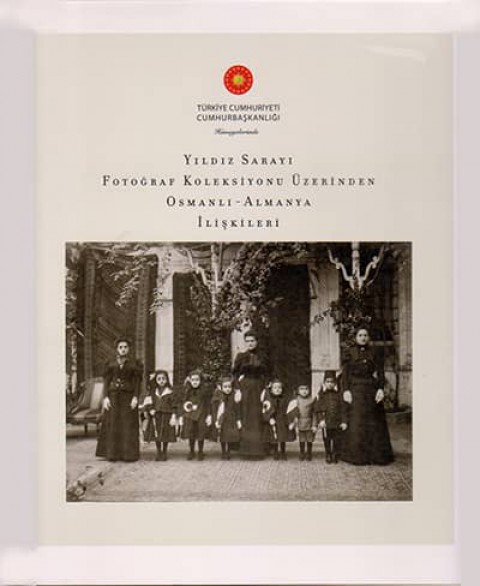 Yıldız Sarayı Fotoğraf Koleksiyonu Üzerinden Osmanlı-Almanya İlişkileri