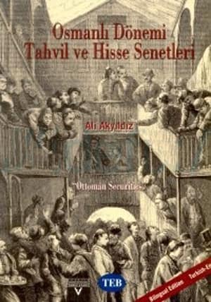 Osmanlı Dönemi Tahvil ve Hisse Senetleri / Ottoman Securities