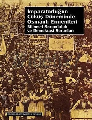 İmparatorluğun Çöküş Döneminde Osmanlı Ermenileri