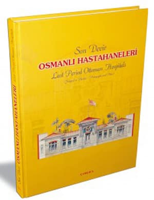 Son Devir Osmanlı Hastahaneleri / Last Period Ottoman Hospitals