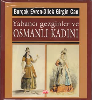 Yabancı Gezginler ve Osmanlı Kadını