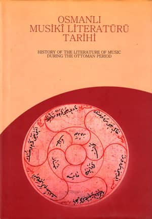 Osmanlı Musiki Literatürü Tarihi / History of The Literature of Music During The Ottoman Period