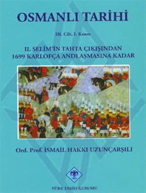 Osmanlı Tarihi 3. Cilt, 1. Kısım - II. Selim'in Tahta Çıkışından 1699 Karlofça Andlaşmasına Kadar