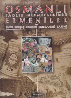 Osmanlı Sağlık Hizmetlerinde Ermeniler ve Surp Pırgiç Ermeni Hastanesi Tarihi