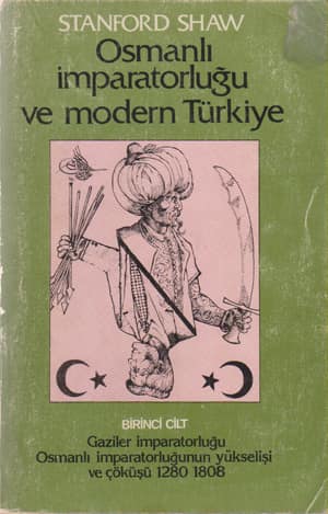 Osmanlı İmparatorluğu ve Modern Türkiye 1. Cilt
