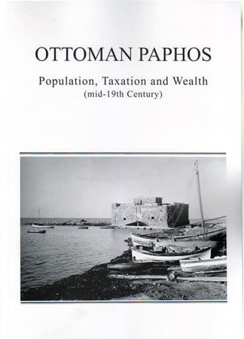 Ottoman Paphos. Population, Taxation and Wealth (mid.19th Century)