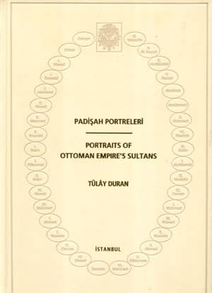 Padişah Portreleri / Portraits of Ottoman Empire's Sultans