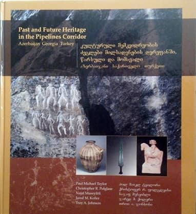 Past and Future Heritage in the Pipelines Corridor: Azerbaijan, Georgia, Turkey