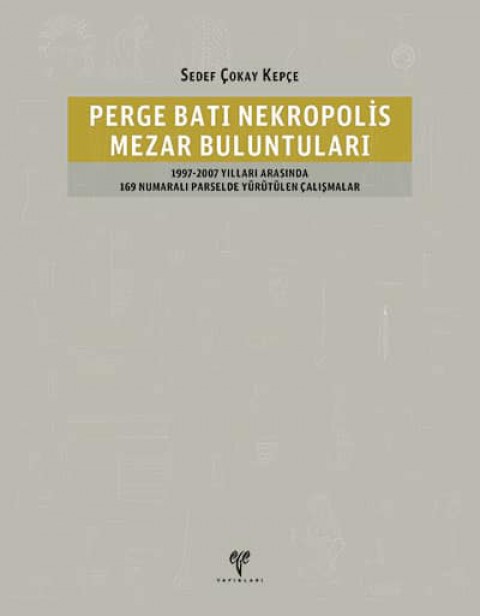 Perge Batı Nekropolis Mezar Buluntuları - Perge Batı Nekropolis Mezar Buluntuları