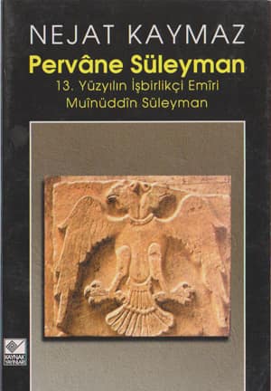 Pervane Süleyman13. Yüzyılın İşbirlikçi Emiri Muinüddin Süleyman