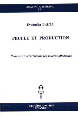 Peuple et Production. Pur une Interpretation des Sources Ottomanes
