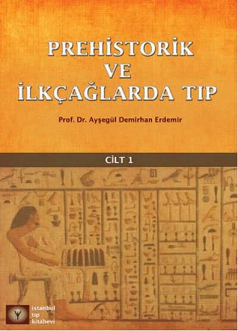 Prehistorik ve İlkçağlarda Tıp - Cilt 1