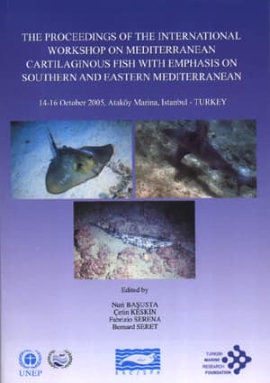 The Proceedings of the International Workshop on Mediterranean Cartilaginous Fish with Emphasis on Southern and Eastern Mediterranean