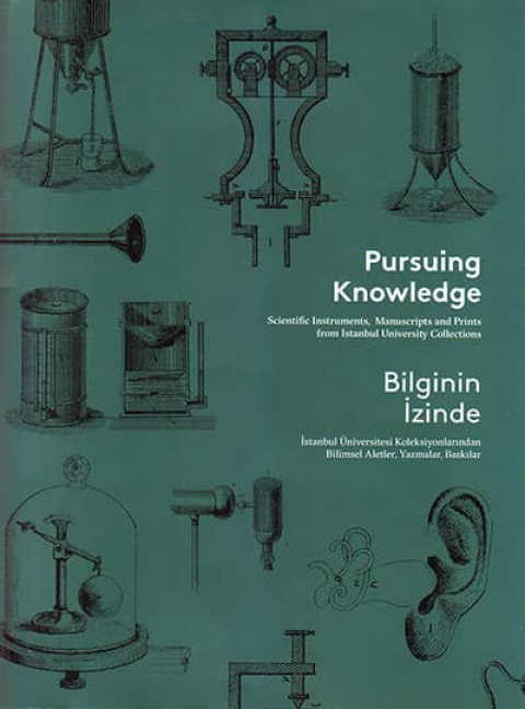 Bilginin izinde İstanbul Üniversitesi Koleksiyonlarından Bilimsel Aletler, Yazmalar, Baskılar