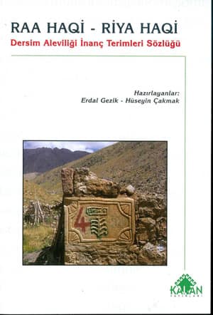 Raa Haqi - Riya Haqi. Dersim Aleviliği İnanç Terimleri Sözlüğü