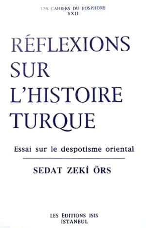 Reflexions sur l'Histoire Turque, Essai sur le Despotisme Oriental