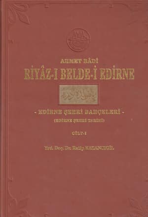 Riyaz-ı Belde-i Edirne. Edirne Şehri Bahçeleri (Edirne Şehri Tarihi) 1