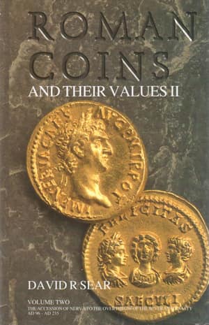 Roman Coins and Their Values Vol II, The Accession of Nerva to the Overthrow of the Severan Dynasty AD 96 - AD 235
