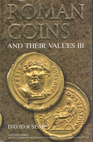 Roman Coins and Their Values III The Accession of Maximinus I to the Death of Carinus AD 235 - 285