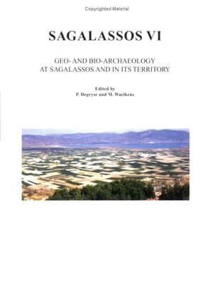 Sagalassos VI: Geo- and Bio-Archaeology at Sagalassos and in its Territory