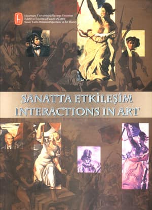 Uluslararası Sanatta Etkileşim Sempozyumu - Bildiriler / International Interactions in Art Symposium - Proceedings