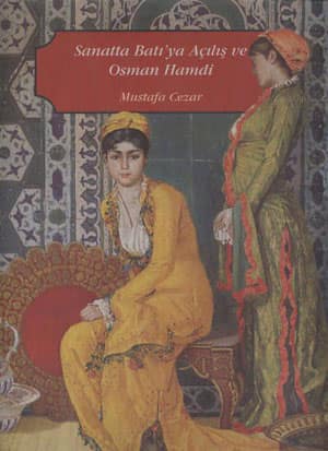 Sanatta Batı'ya Açılış ve Osman Hamdi (2 Cilt)
