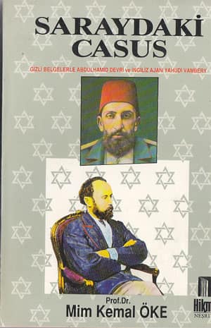 Saraydaki Casus, Gizli Belgelerle Abdülhamid Devri ve İngiliz Ajanı Yahudi Vembery