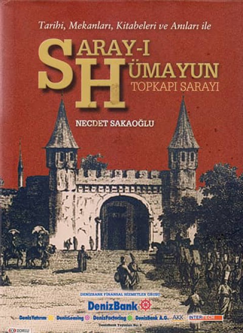 Tarihi, Mekanları, Kitabeleri ve Anıları ile Saray-ı Hümayun Topkapı Sarayı