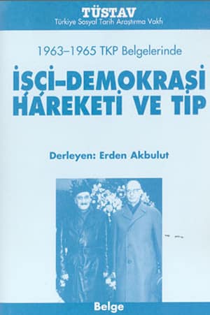 1963 - 1965 TKP Belgelerinde İşçi Demokrasi Hareketi ve TİP