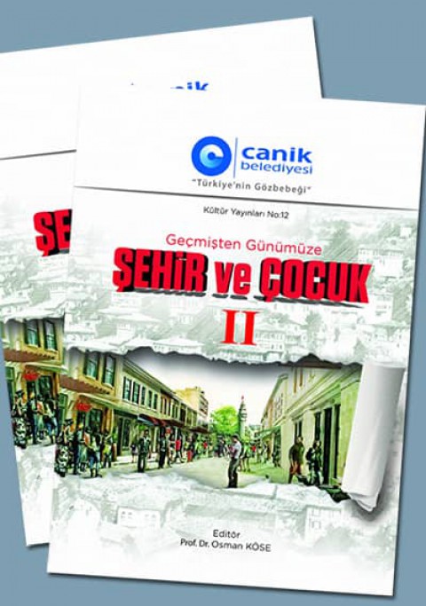 Geçmişten Günümüze Şehir ve Çocuk I-II