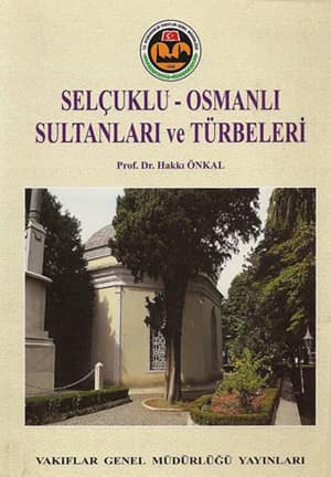 Selçuklu Osmanlı Sultanları ve Türbeleri