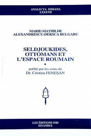 Seldjoukides, Ottomans et l&#39;espace Roumain