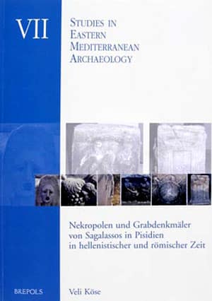 Nekropolen und Grabdenkmäler von Sagalassos in Pisidien in hellenistischer und römischer Zeit