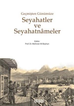 Geçmişten Günümüze Seyahatler ve Seyahatnameler