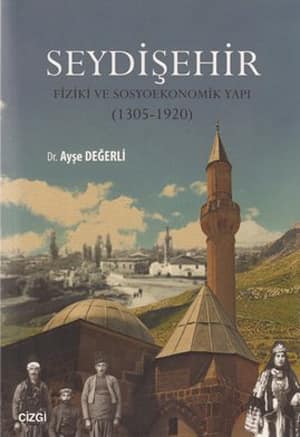 Seydişehir - Fiziki ve Sosyoekonomik Yapı (1305 - 1920)