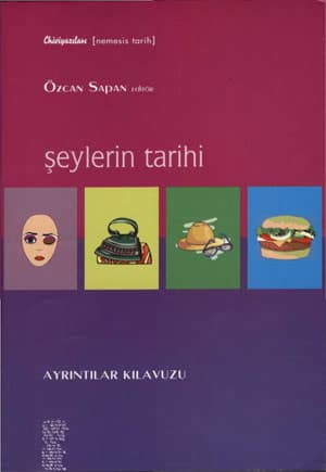 Şeylerin Tarihi. Ayrıntılar Kılavuzu