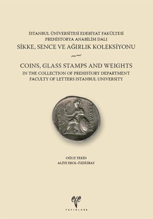 Sikke, Sence ve Ağırlık Koleksiyonu - İstanbul Üniversitesi Edebiyat Fakültesi Prehistorya Anabilim Dalı