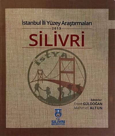 İstanbul İli Yüzey Araştırmaları Silivri (İstYA) Projesi 2013 Yılı Çalışmaları